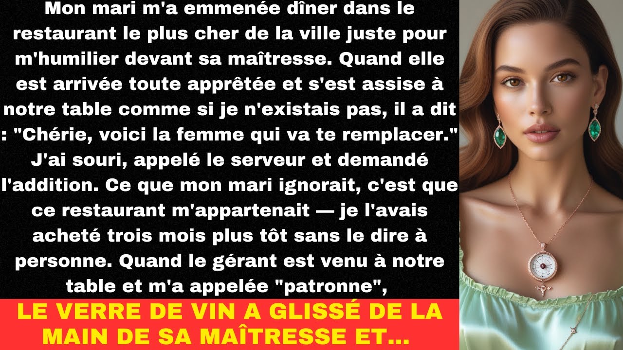 Mon mari m'a emmenée dîner dans le restaurant le plus cher de la ville juste pour m'humilier...