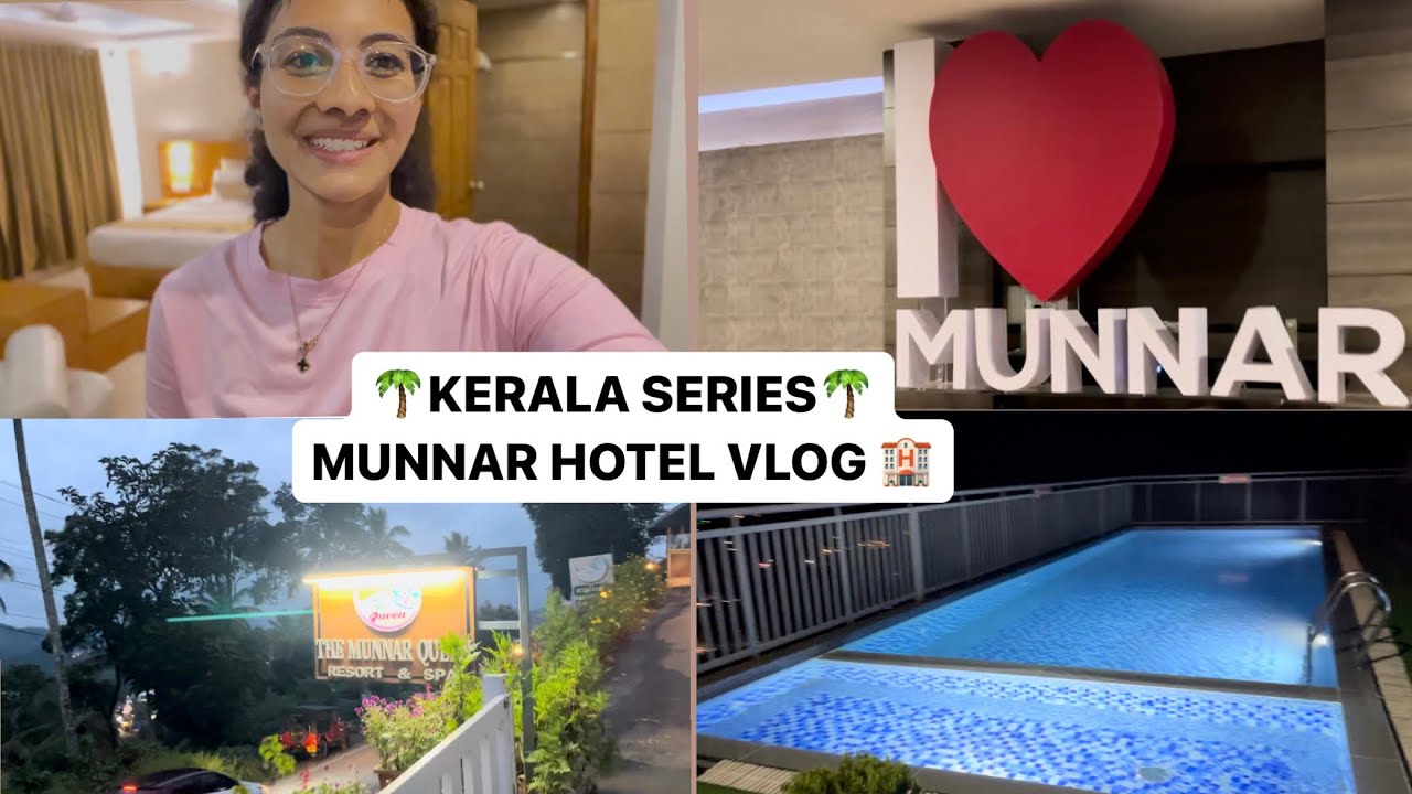 Munnar Queen Resort | Vlog | Room tour | Kerala series
