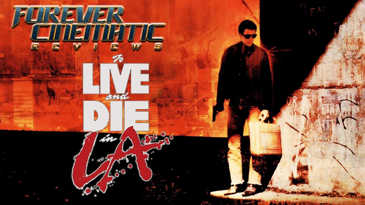To Live and Die in L.A. (1985) - Forever Cinematic Movie Review