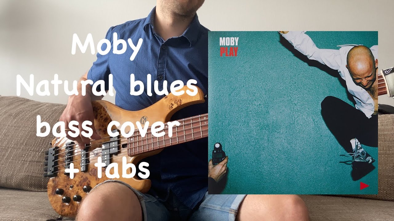 Moby - Natural Blues (Bass cover) + TABS