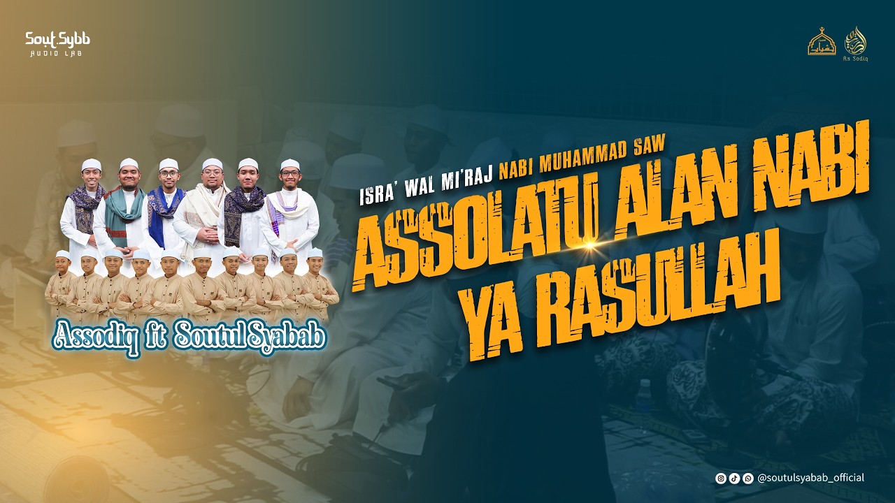 Assolatu Alan Nabi - Ya Rasulallah | Assodiq ft Soutul Syabab