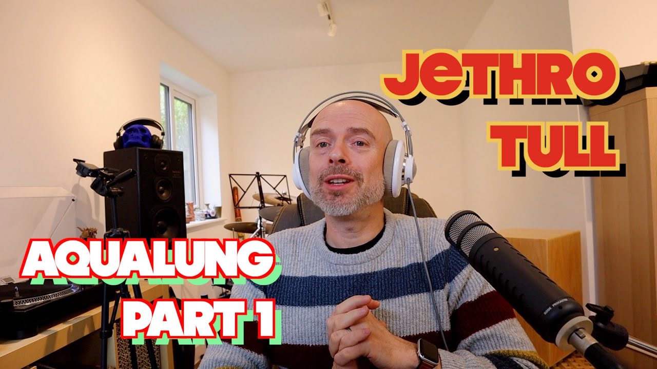 Listening to Jethro Tull: Aqualung - Part 1
