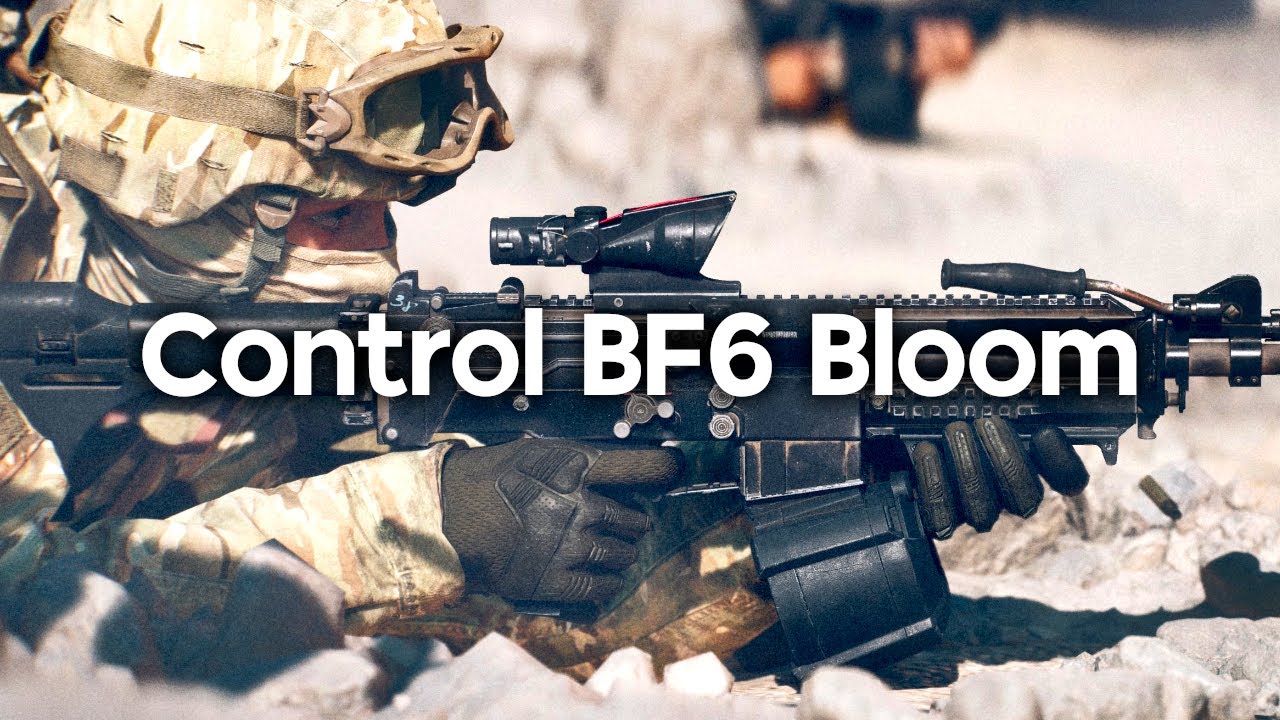 Control Bloom in Battlefield 6 - Full Guide to Maximize Accuracy