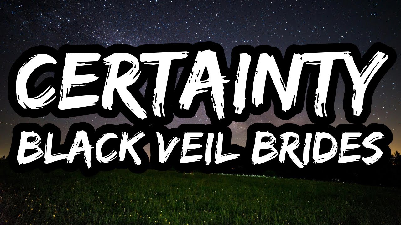 Black Veil Brides &ndash; Certainty (Lyrics)