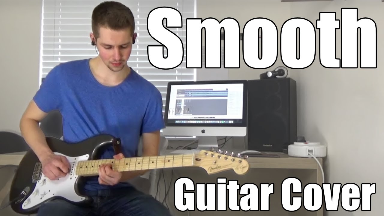 'Smooth' - Santana Cover