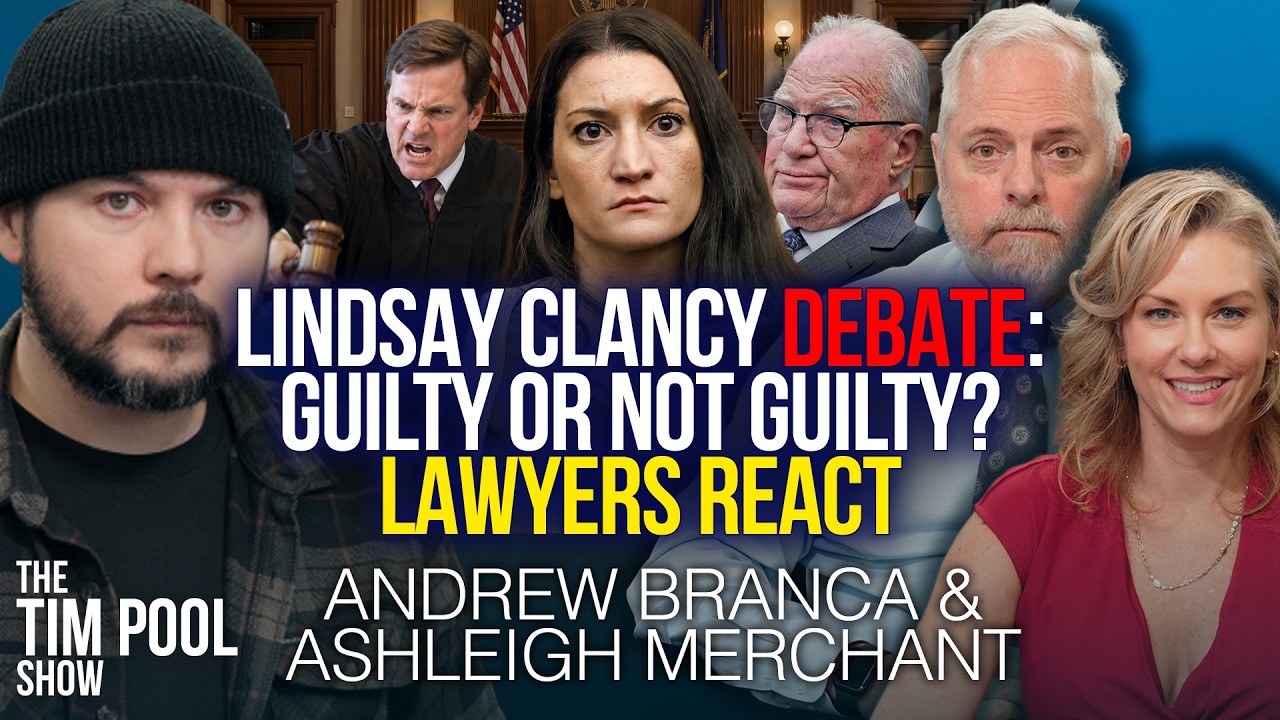 Lindsay Clancy Debate: Guilty or Not Guilty, Lawyers REACT | The Tim Pool Show