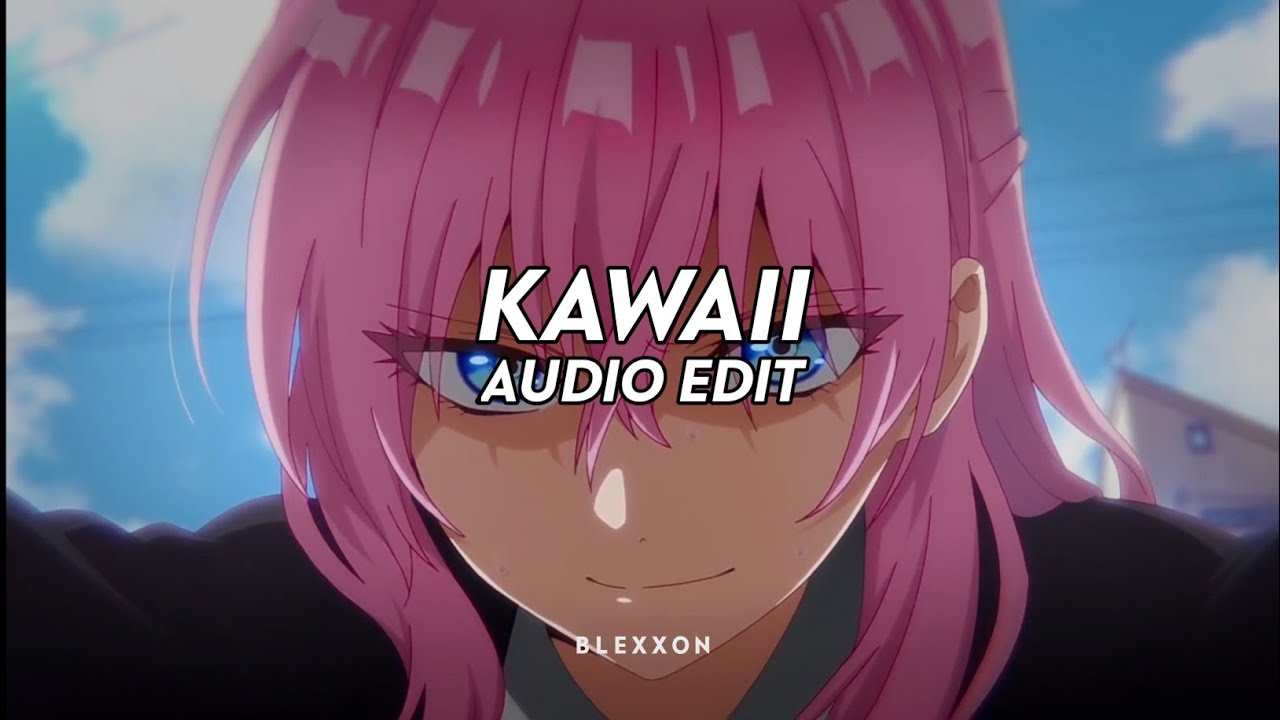 kawaii (sped up) - tatarka [edit audio]