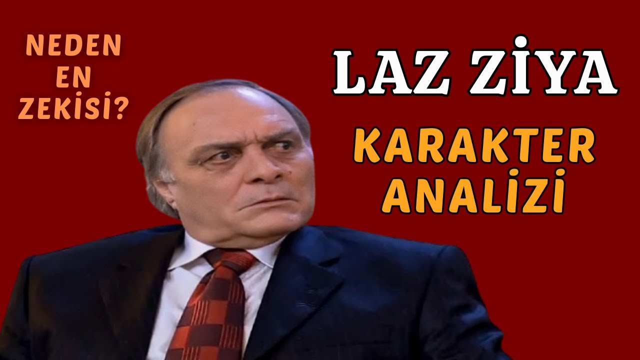 Vadi'nin En Zeki Karakteri Laz Ziya | Karakter Analizi