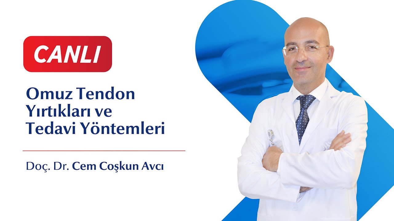Omuz Tendon Yırtıkları ve Tedavi Yöntemleri - Doç. Dr. Cem Coşkun Avcı
