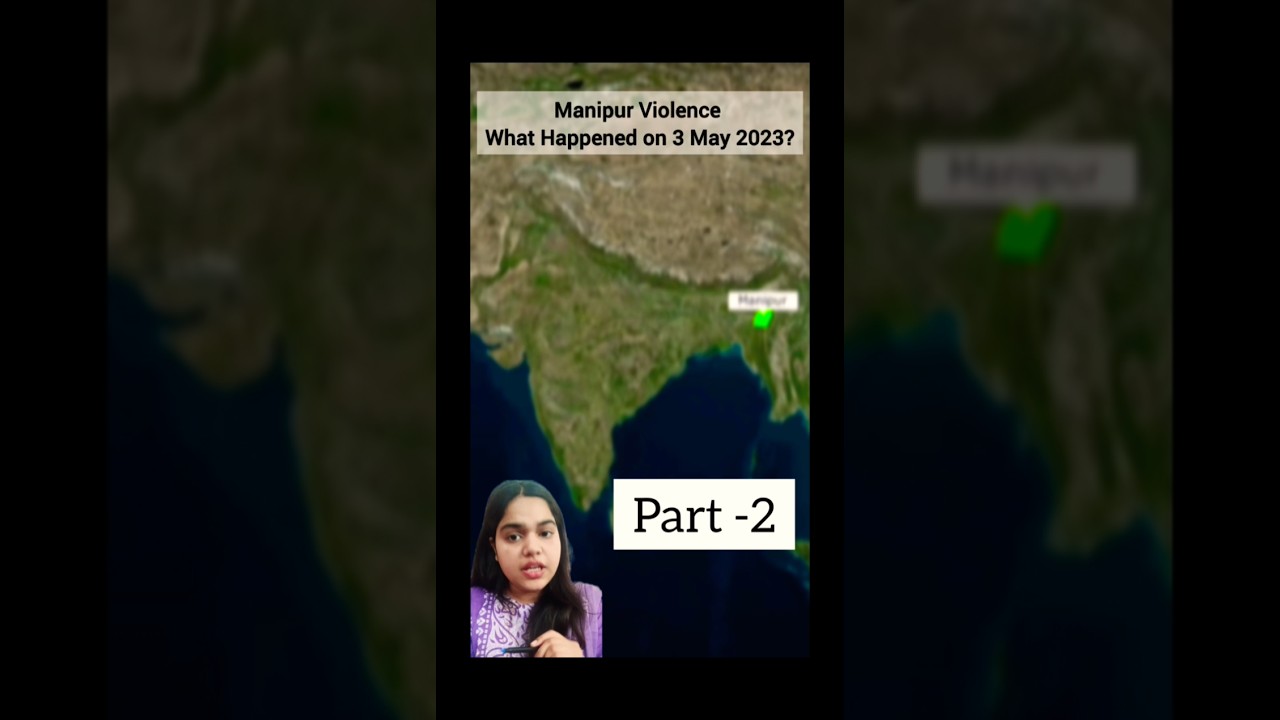 What Happened on 3 May 2023? | Manipur Violence Part 2 #news #manipur #conflict #explained