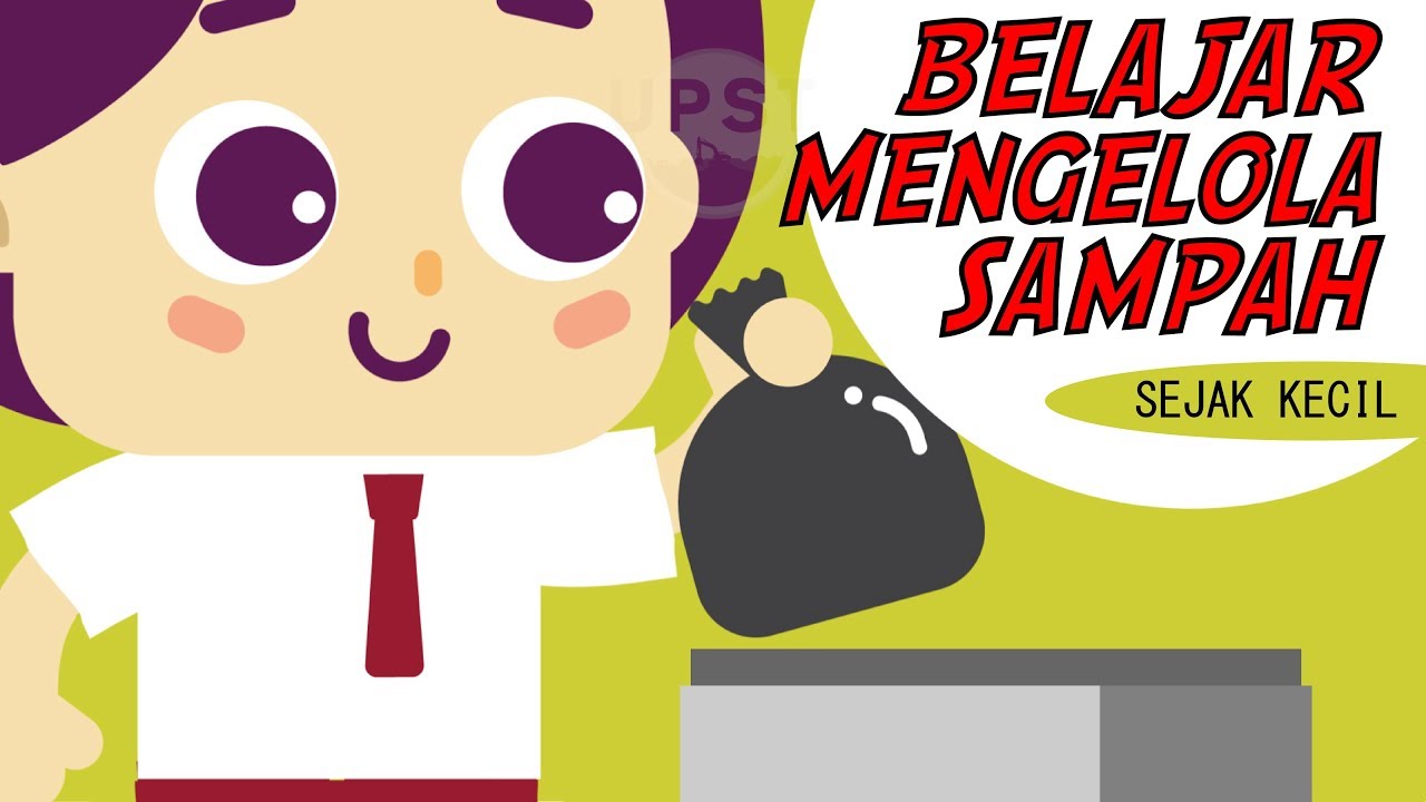MENGELOLA SAMPAH SEJAK DINI, ANIMASI