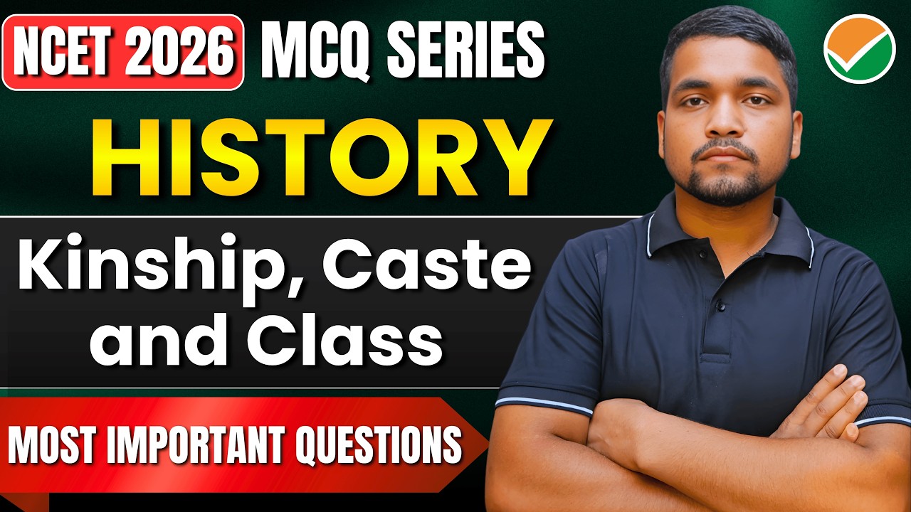 NCET 2026 History Domain | CH 3 - Kinship, caste and Class | Most Expected MCQs | Sonu Mahato