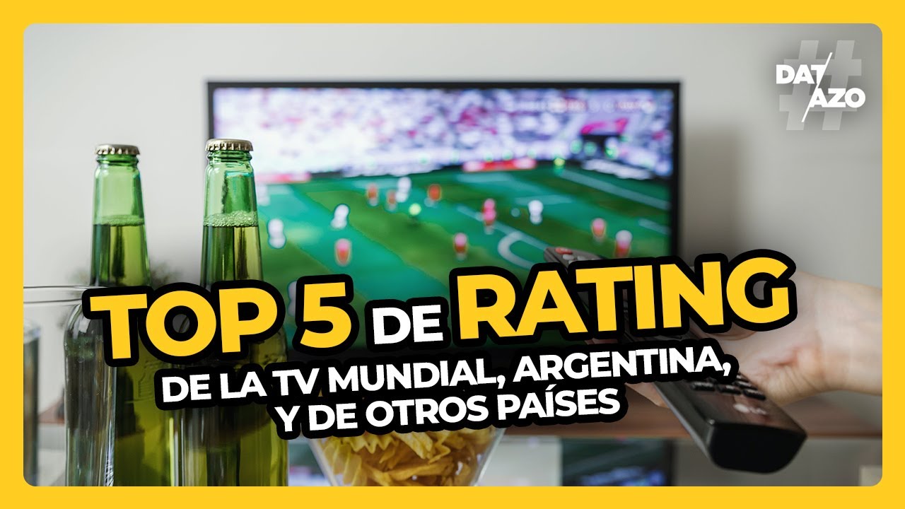 Los 5 MAYORES RATINGS de la TV (Mundial, de Argentina y bonus del mundo) • #DATAZO