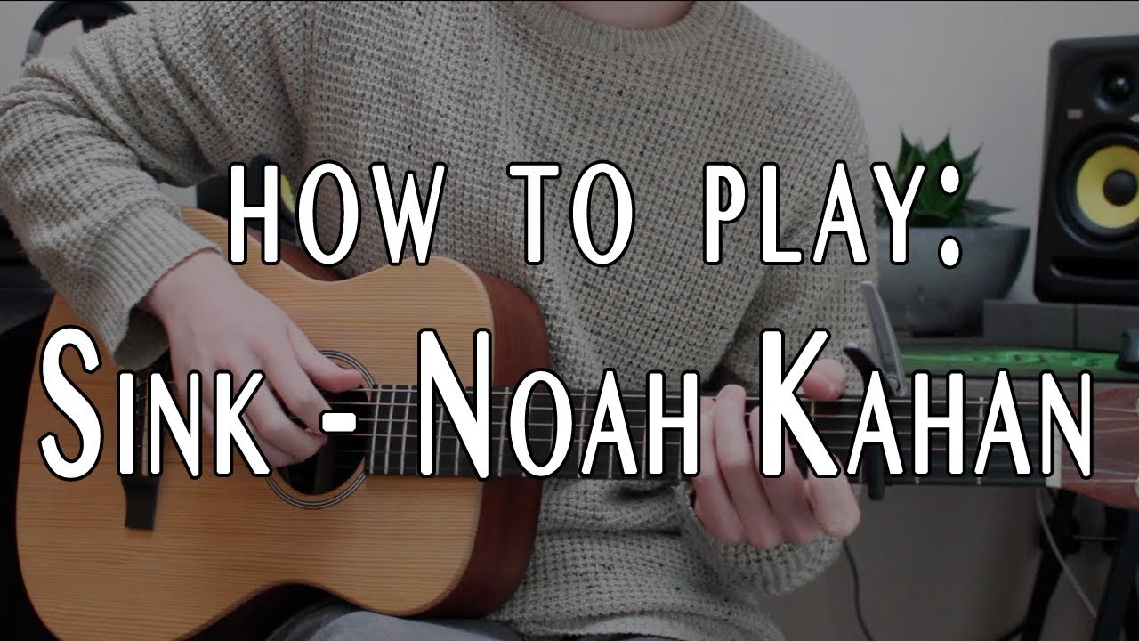 How to play Sink by Noah Kahan (tutorial with tab & lyrics)