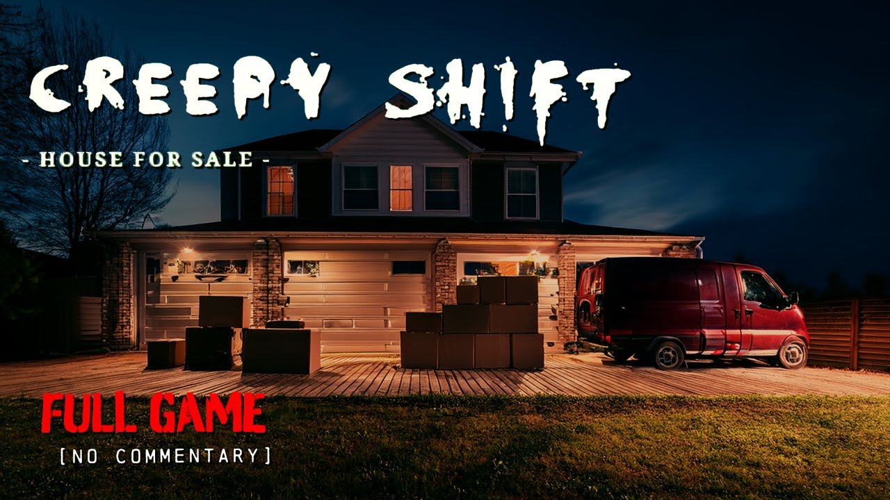 Creepy Shift: House for Sale - Psychological Horror | Full Game Longplay Walkthrough | No Commentary