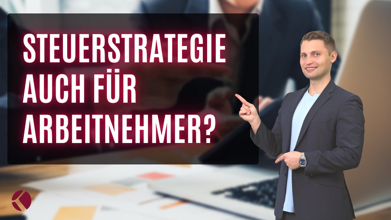 Steuern sparen als Arbeitnehmer mit der richtigen Steuerstrategie