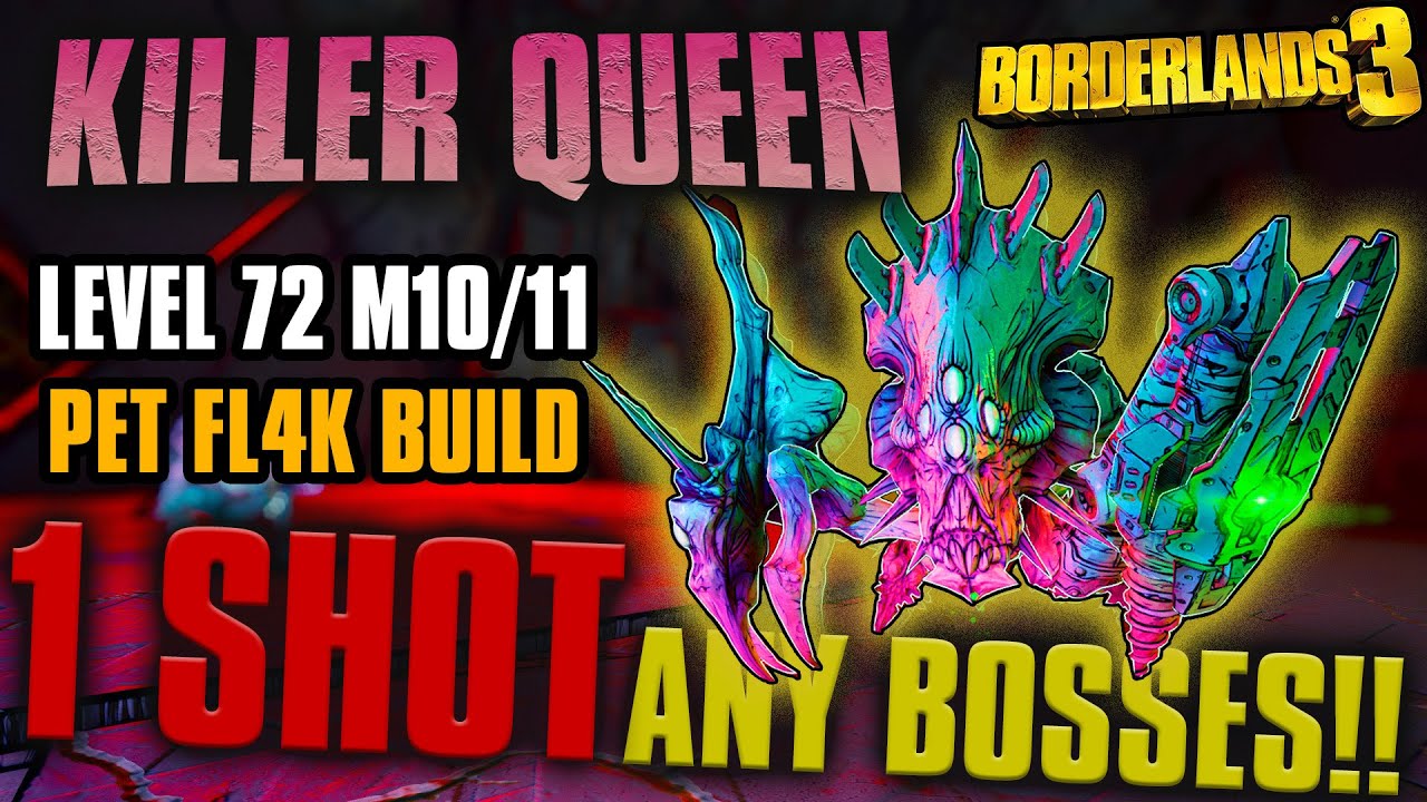 Borderlands 3 | BEST Pet FL4K Build | Killer Queen | Level 72 Mayhem 10/11 Build + SaveFile