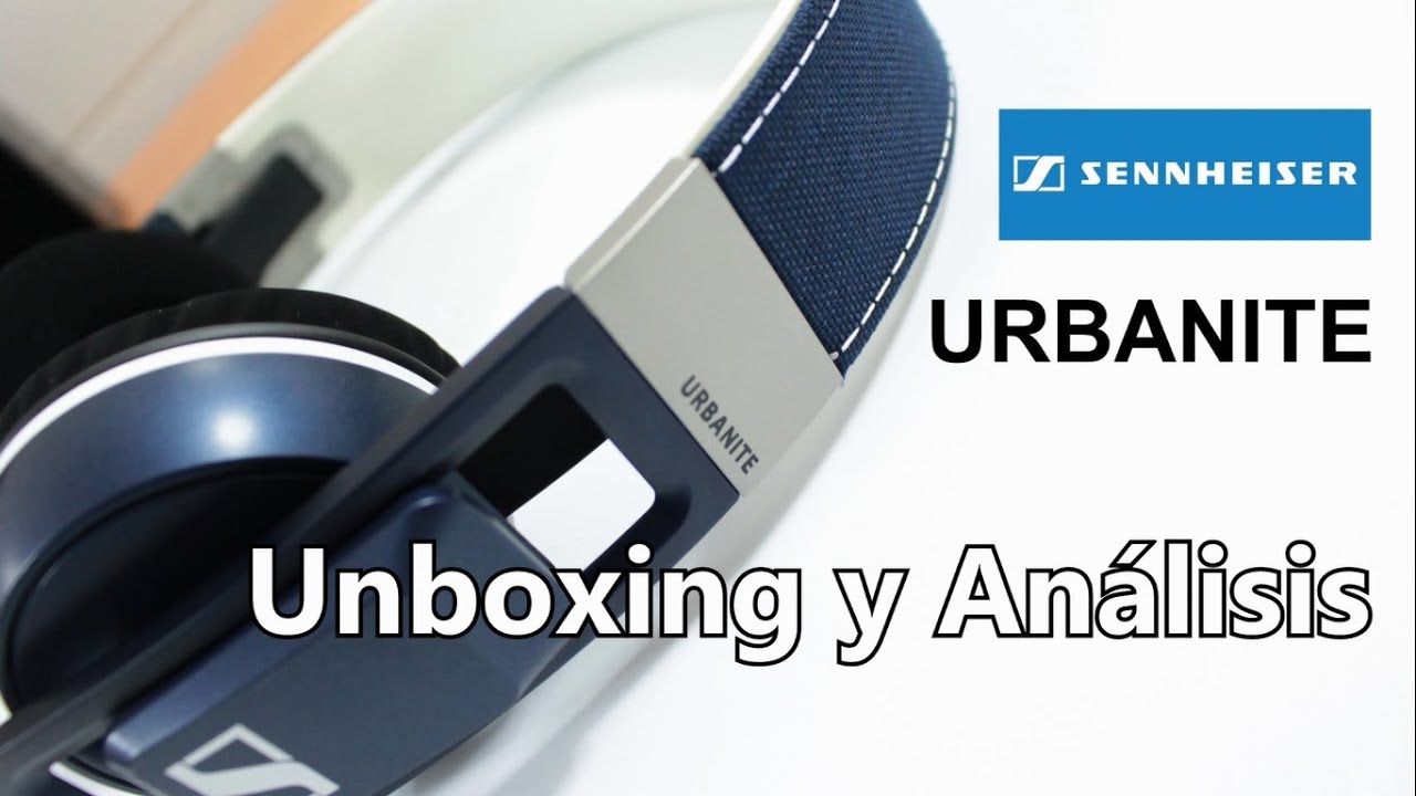 Auriculares Sennheiser URBANITE, Unboxing y Análisis