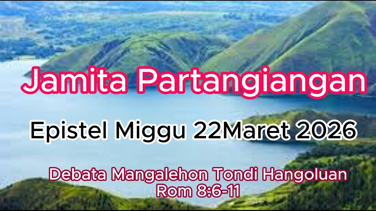 Jamita Partangiangan/Epistel Minggu 22 Maret 2026: Debata Mangalehon Tondi Hangoluan: Rom8:6-11