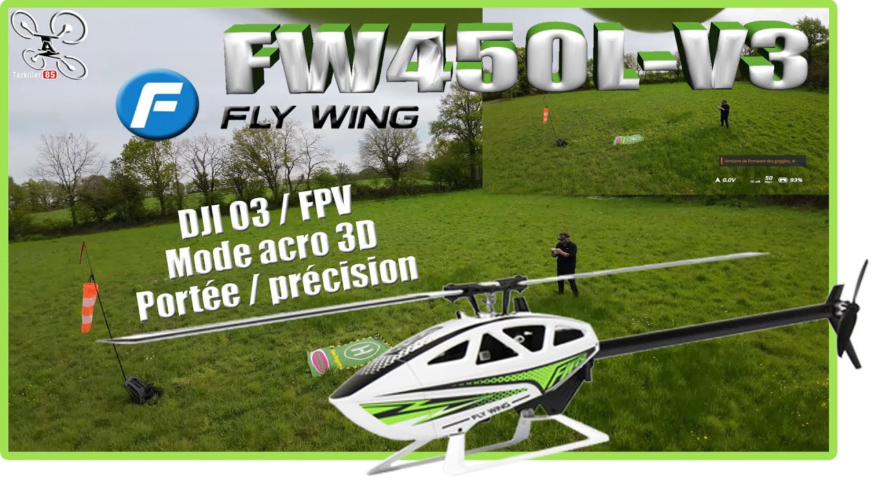 FW450L-V3 Hélicoptère débutant & DJI O3, vol en FPV stabilisé et acro
