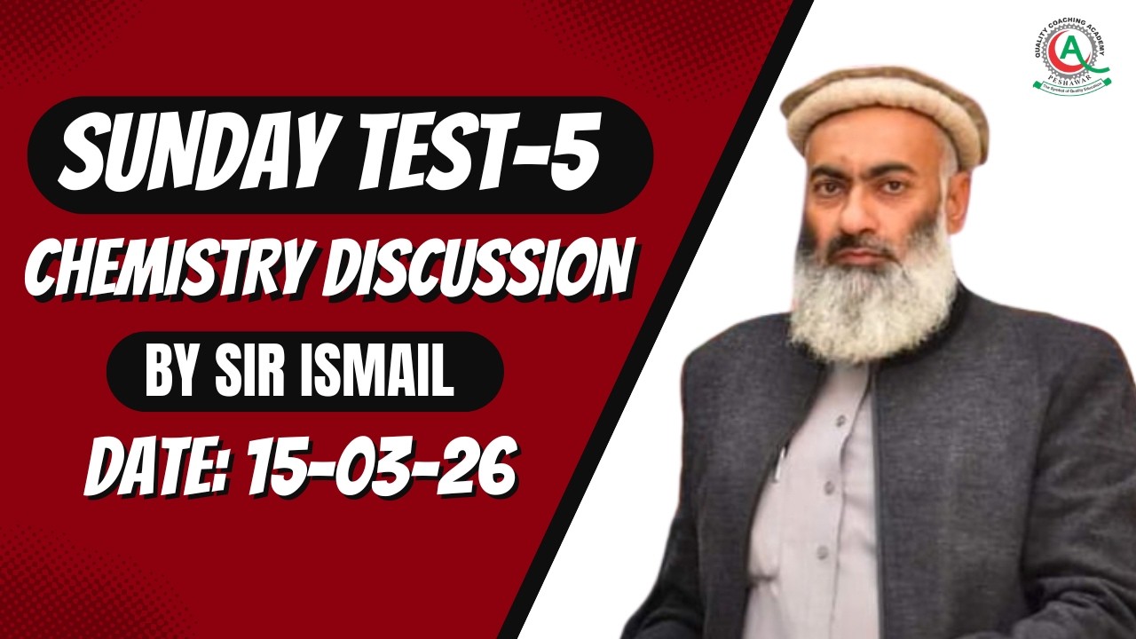 Chemistry Test Discussion By Sir Ismail | Mdcat Test-5 | Session 2025/26 | Date: 15-03-26