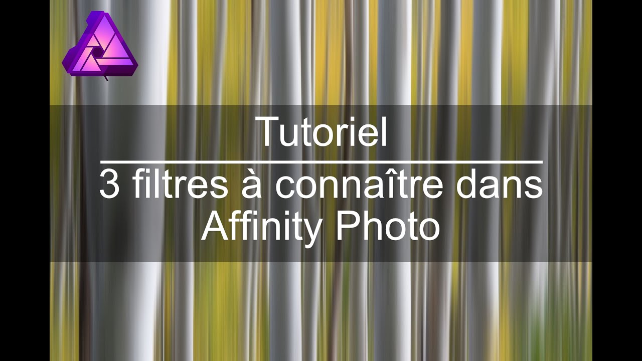 Tuto : 3 filtres à connaître dans Affinity PHOTO