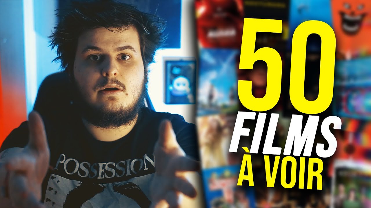 50 FILMS &Agrave; VOIR