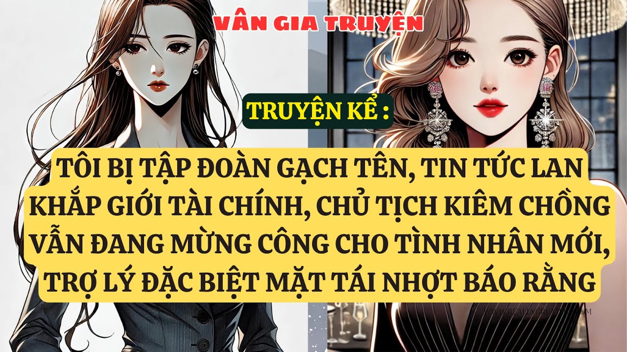 TRUYỆN KỂ: TÔI BỊ TẬP ĐOÀN GẠCH TÊN, TIN TỨC LAN KHẮP GIỚI TÀI CHÍNH VG91