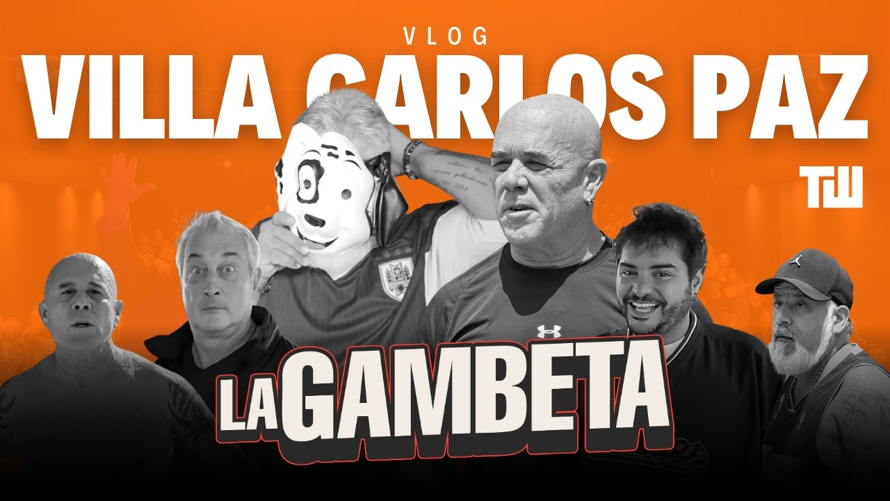 La Gambeta en Villa Carlos Paz | VLOG | #lagambeta