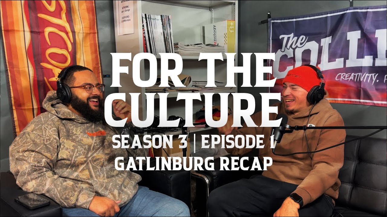For The Culture | Season 3 - Episode 1 | Gatlinburg Recap