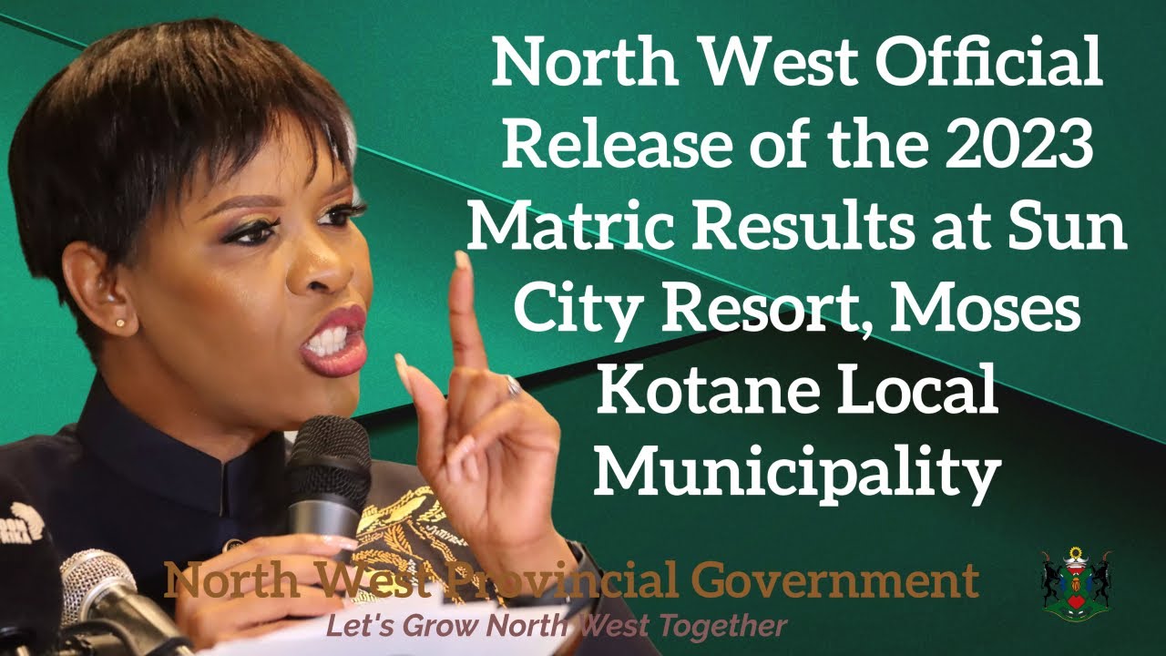 North West Official Release of the 2023 Matric Results