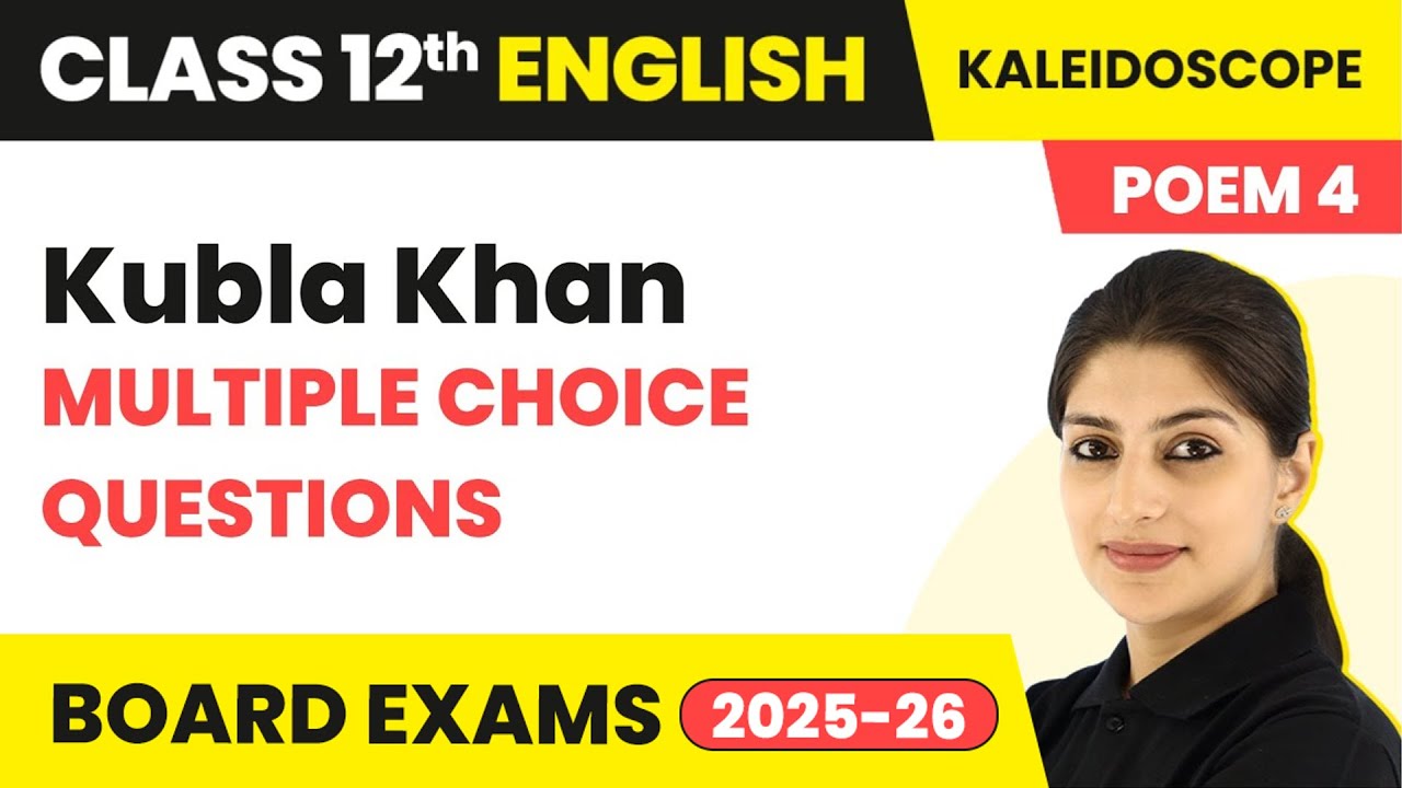 Kubla Khan - Multiple Choice Questions | Class 12 English Kaleidoscope Poem 4 CBSE 2025-26