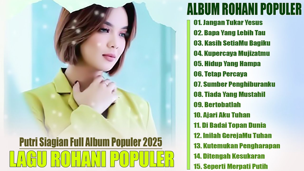 PUTRI SIAGIAN FULL ALBUM POPULER 2025 - LAGU ROHANI PENYEMANGAT HIDUP SETIAP SAAT