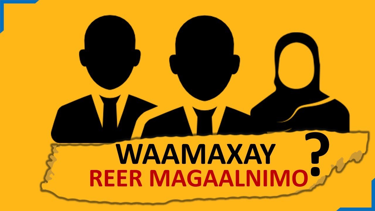 Waamaxay Reer Magaalnimada ?! | Dhaqanka iyo arrimo kale |