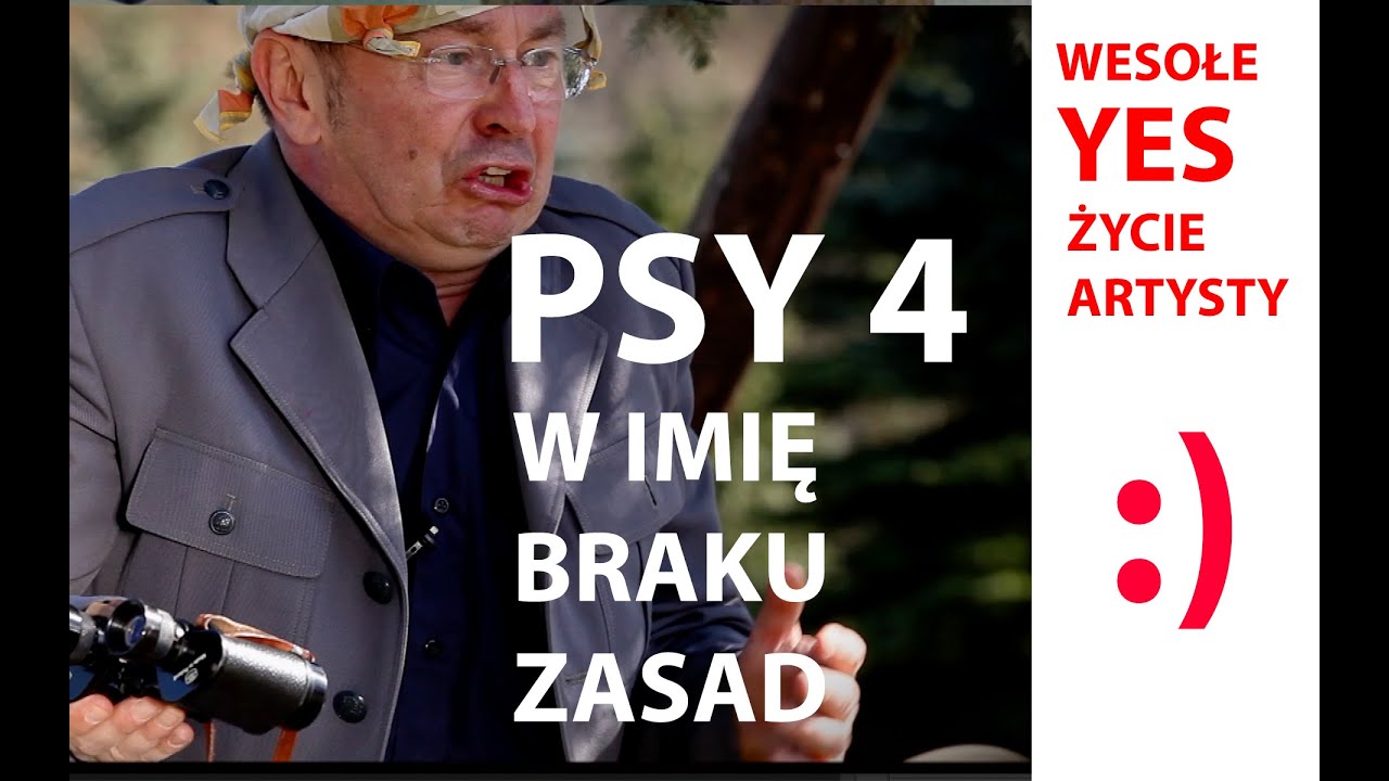 YES:) PSY 4 W imię braku zasad