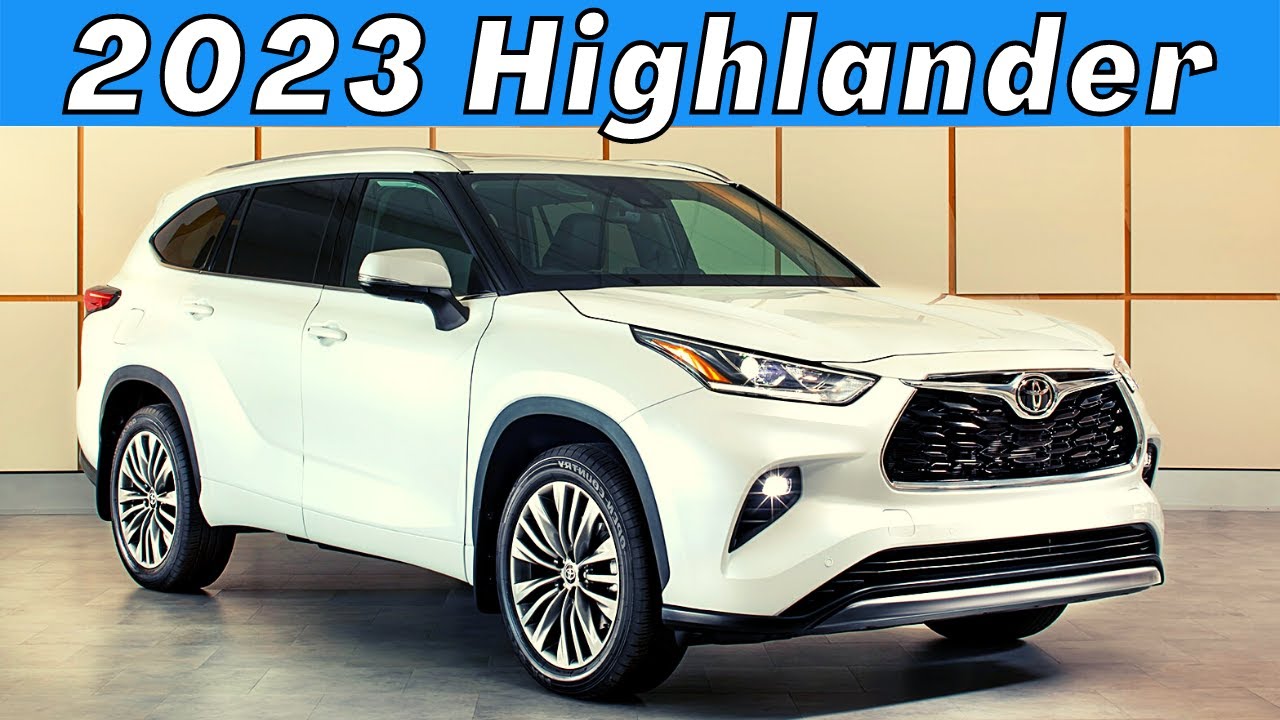 Introducing 2023 Toyota Highlander &mdash; PRICE, RANGE, INTERIOR, EXTERIOR Details