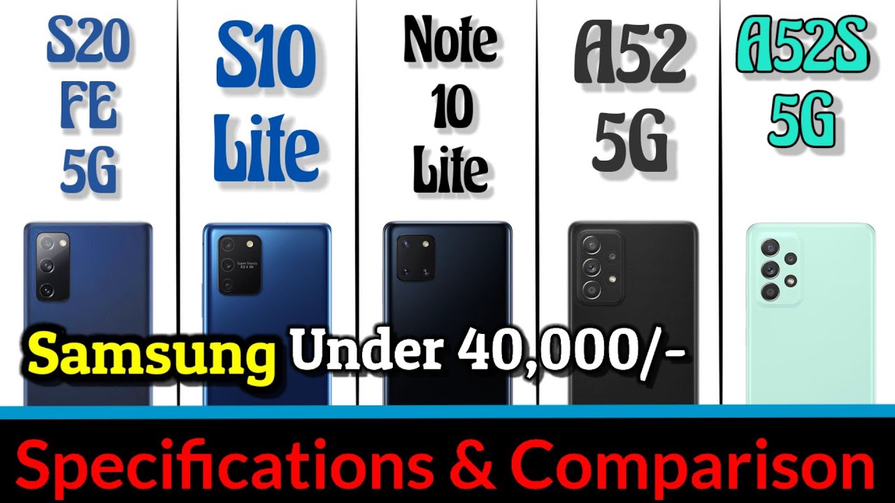 Samsung Galaxy S20 FE Vs Samsung S10 Lite Vs Galaxy Note 10 Lite Vs Samsung Galaxy A52 5G Vs A52S 5G