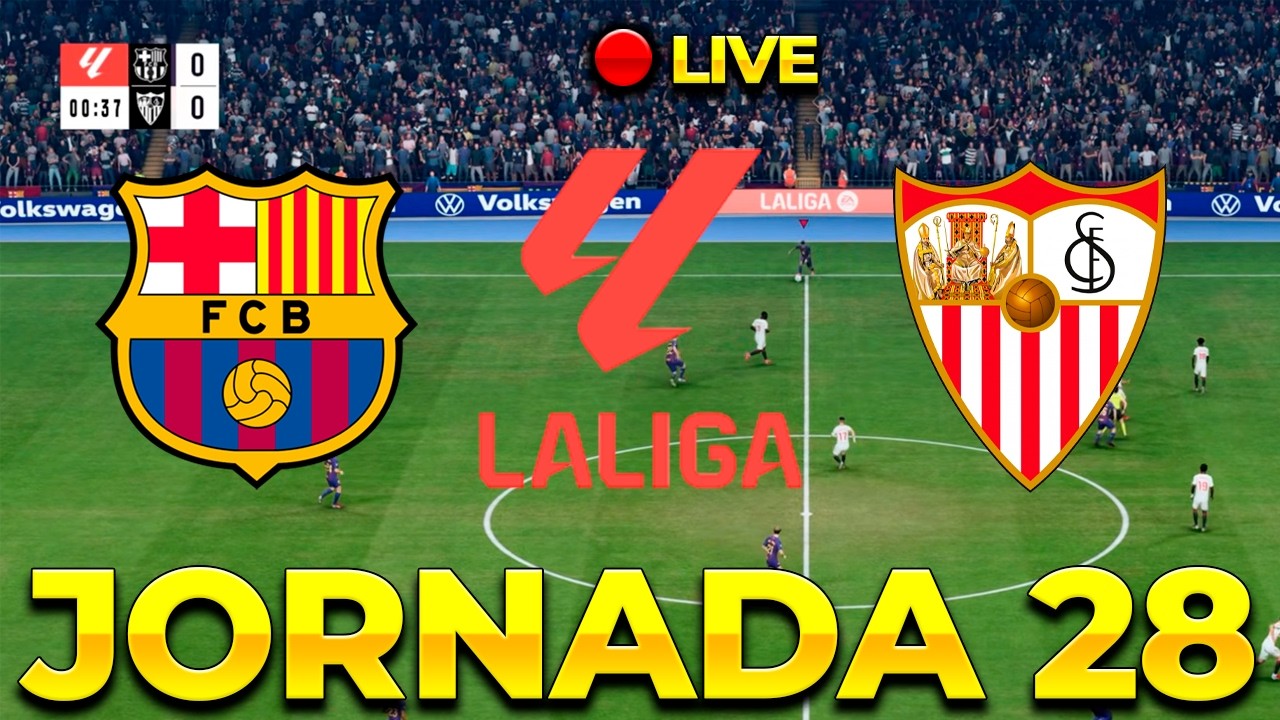 ⚽JORNADA 28 LaLiga -  FC Barcelona 🆚 Sevilla FC 🔥