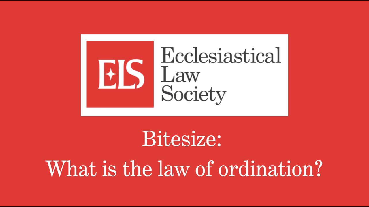 What is the law of ordination? (Bitesize Ecclesiastical Law #14)
