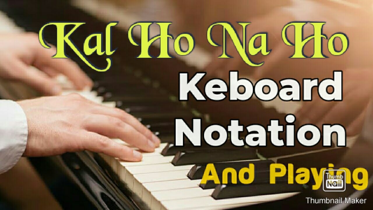 Kal Ho Na Ho Keyboard Notes With Chords | Hindi Songs Notation For Keyboard ( clear explanation )