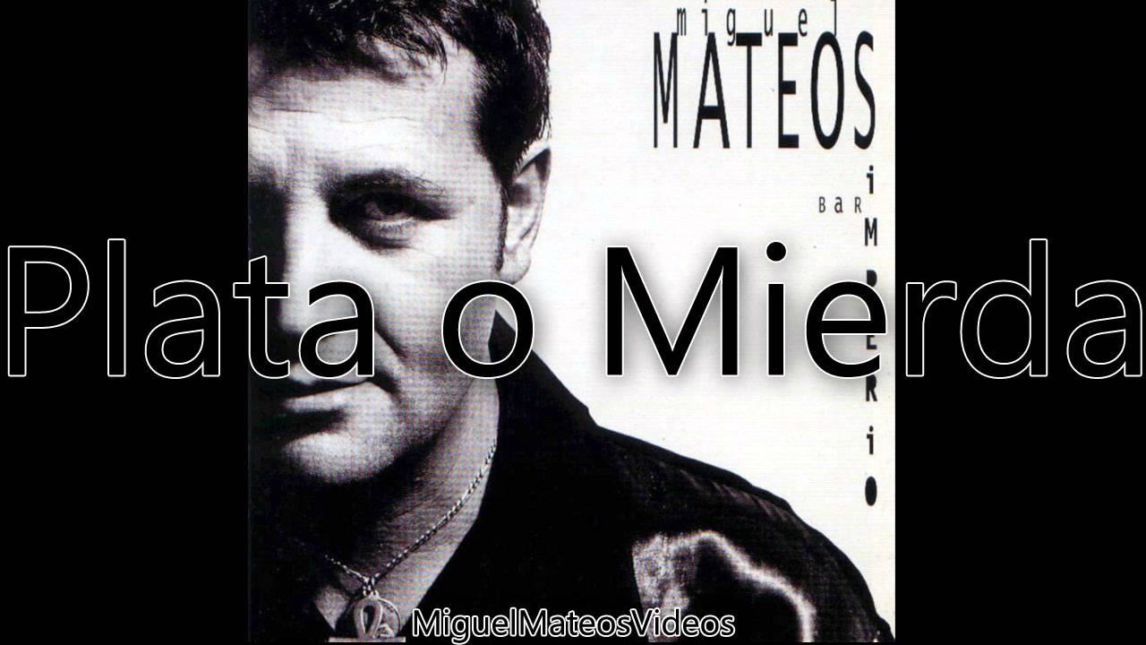Miguel Mateos - Plata o Mierda