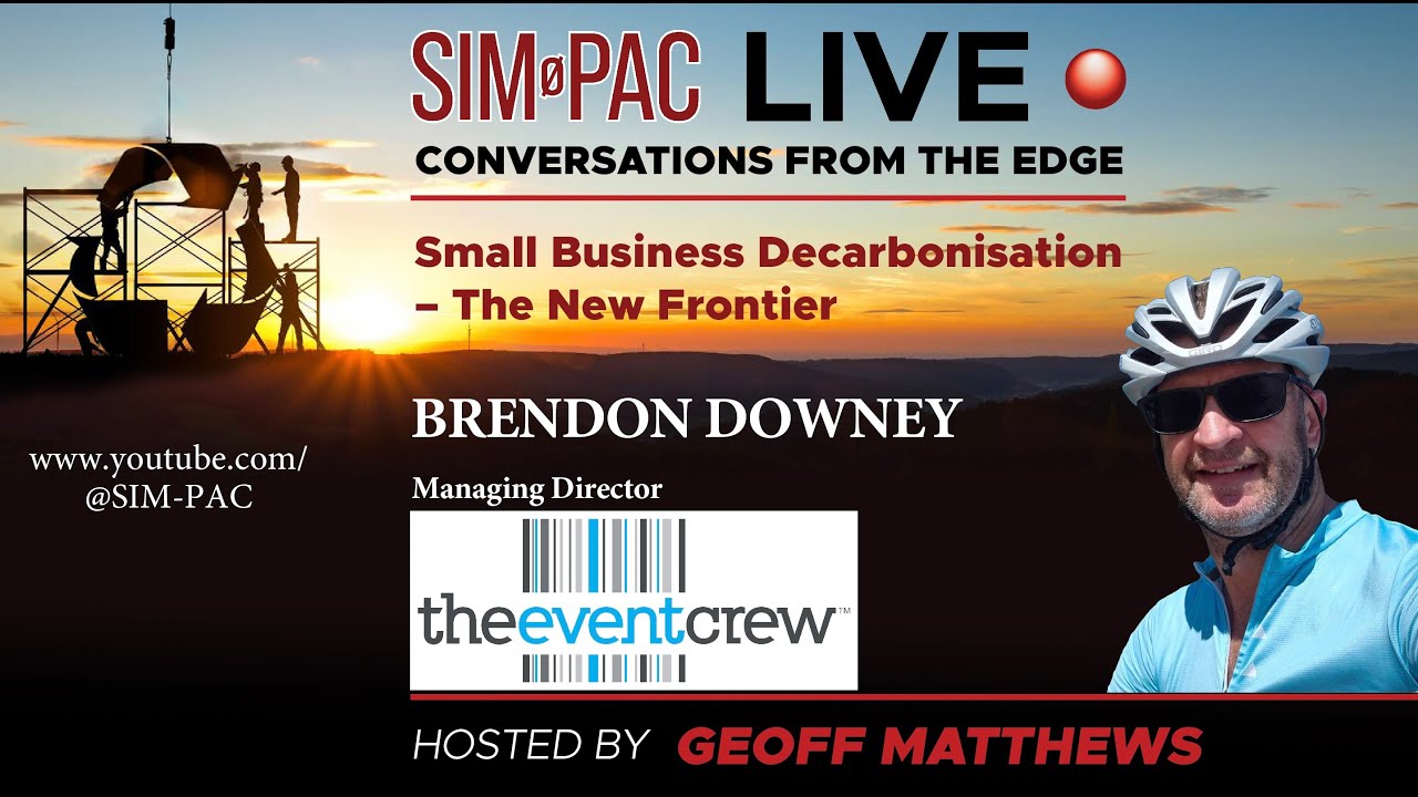 SIM-PAC Live Conversations from the Edge - Brendon Downey - Small Business Decarbonisation