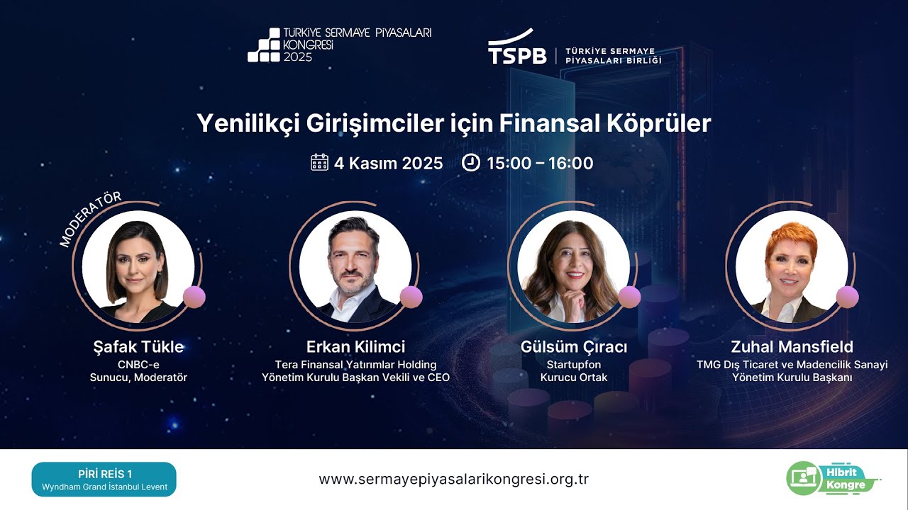 Yenilikçi Girişimciler için Finansal Köprüler #TürkiyeSermayePiyasalarıKongresi
