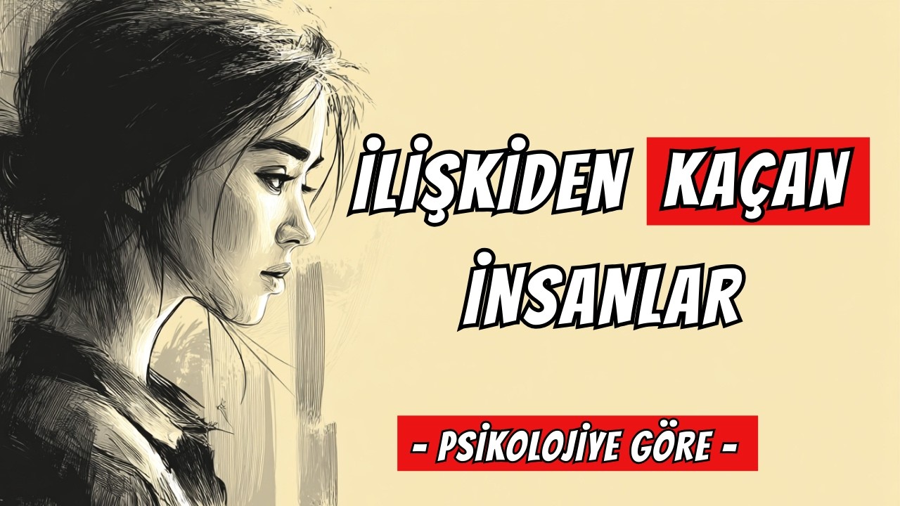 Eğer İlişkilerden Kaçan Biriyseniz, Muhtemelen Bu 6 Derin Korkunuz Vardır