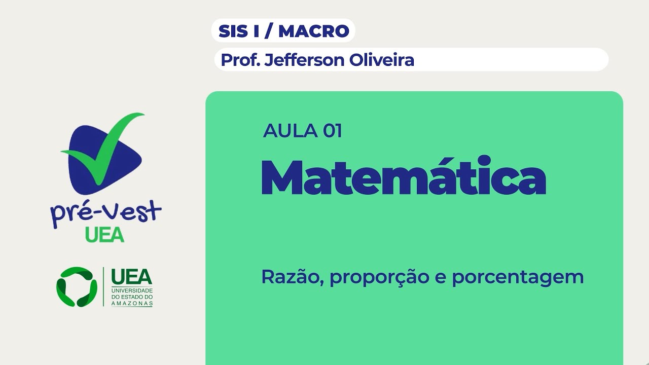 MAT - SIS 1/MACRO - 2025 - AULA 01: Razão, Proporção e Porcentagem
