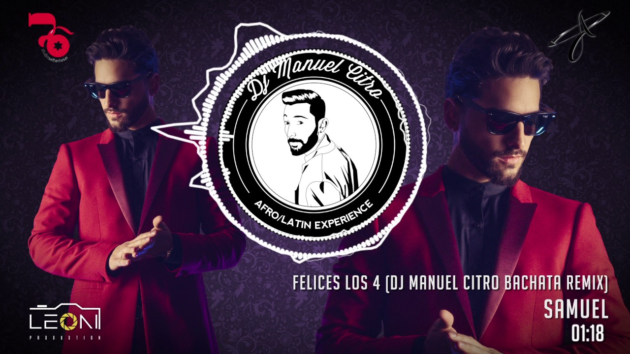 Samuel - Felices Los 4 (Dj Manuel Citro Bachata Remix)