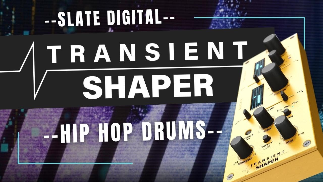 Slate Digital Transient Shaper - Mixing Hip Hop Drums