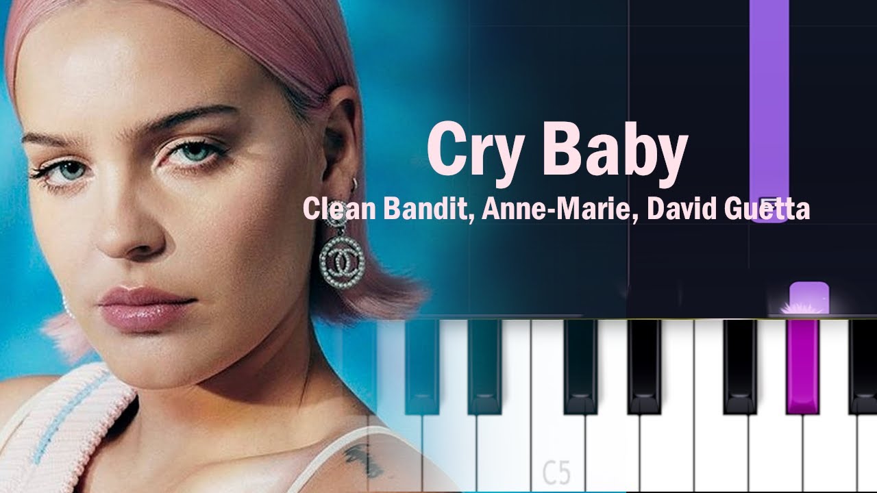 Clean Bandit, Anne-Marie, David Guetta - Cry Baby (Piano Tutorial)