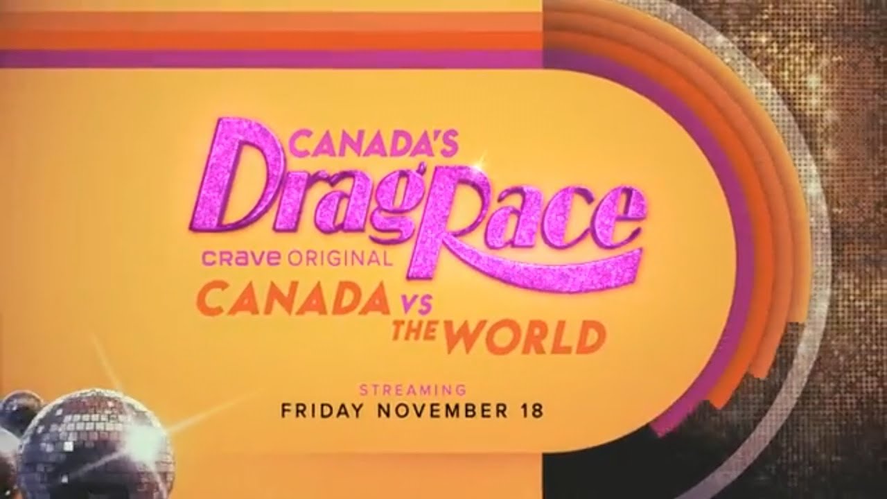 Canada's Drag Race: Canada VS The World Trailer