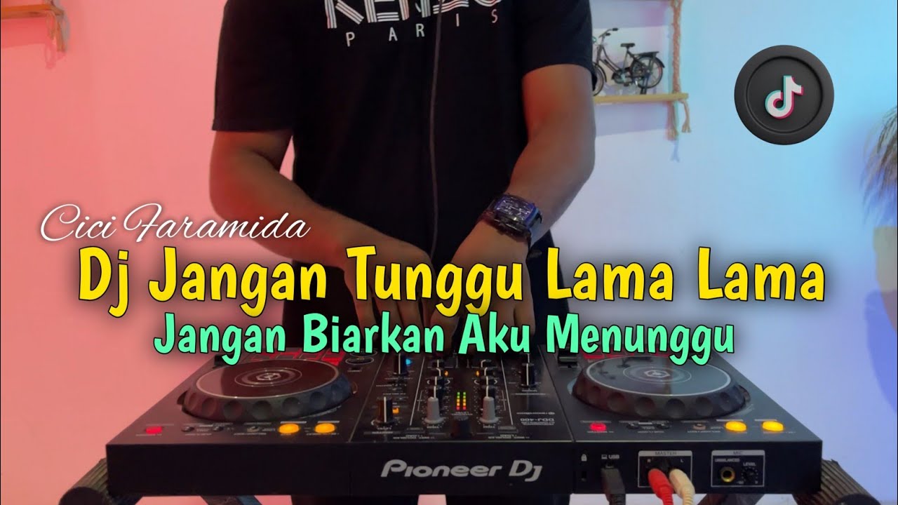 DJ JANGAN TUNGGU LAMA LAMA VIRAL FULL BASS - DJ VIRAL TIKTOK
